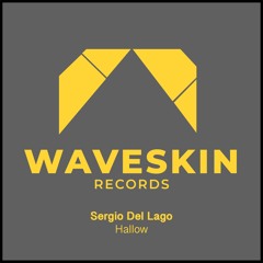 Sergio Del Lago - Hallow (Original Mix) [Waveskin Records]
