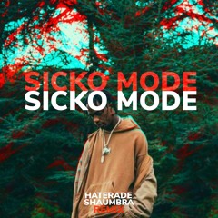 TRAVIS SCOTT - SICKO MODE (HATERADE X SHAUMBRA REMIX)