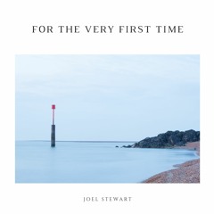 Joel Stewart - For The Very First Time