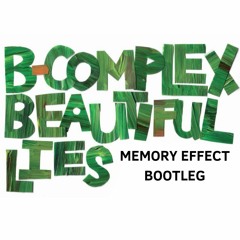 Beautiful Lies - B-Complex (Memory Effect Bootleg) (UPDATED FREE DOWNLOAD/LINK IN DESCRIPTION)