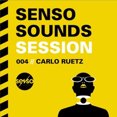 SENSO SOUNDS SESSION // 004 / Carlo Ruetz