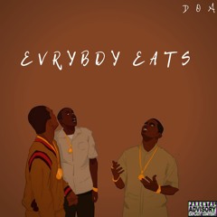 EVRYBDY EATS (Prod. by Orijanus)