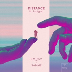 EMRSV X SAMME - Distance (Ft. Indigou)