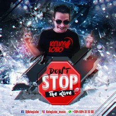 Don't Stop The Rave(Kelvy LoBo Mix)
