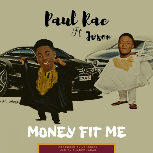 Paul_Rae_ft_Jvson_-_Money_Fit_Me