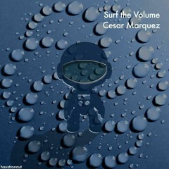 Cesar Marquez - Surf the Volume (Original Mix)