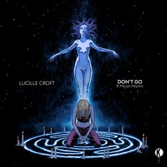 Lucille Croft - Dont Go ft. Micah Martin