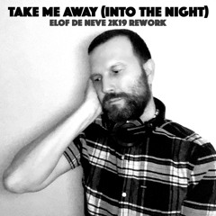Elof de Neve featuring 4 Strings - Take me away (into the night)(Elof de Neve 2K19 rework)