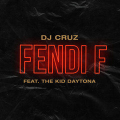 Fendi F feat. The Kid Daytona