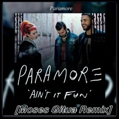 Paramore - Ain't It Fun (Moses Gitua Remix)