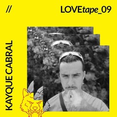 LOVEtape 09 - Kayque Cabral