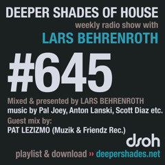 DSOH #645 Deeper Shades Of House w/ guest mix by PAT LEZIZMO