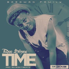 Dee Shyne Time Prod By Biskit Beatz. Master..