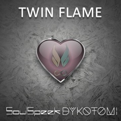 SoulSpeek X Dykotomi - Twin Flame [CLICK BUY FOR FREE DOWNLOAD]