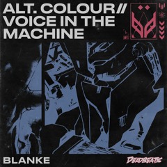 ALT. COLOUR // VOICE IN THE MACHINE