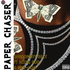 PAPER CHASER FT ACIDIC GOD & HBK++H20 (PROD. UGLY TREMAINE)