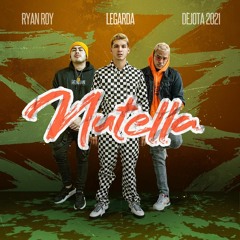 097 Nutella - Legarda, Ryan Roy, Dejota 2021 [Alexis Urquiza'] Praga Music
