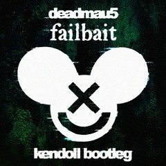 deadmau5 & Cypress Hill - Failbait (Kendoll Bootleg)