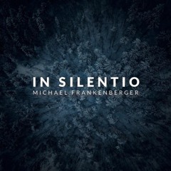 In Silentio - Michael Frankenberger