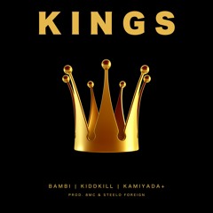 KINGS ft KIDDKILL | Kamiyada+ [Prod. 8mc & Steelo Foreign]