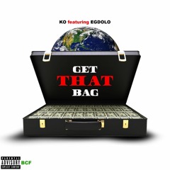 Get That Bag(ft. EGDOLO)