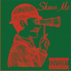 Show Me ft Mack V (Prod. Mack V)