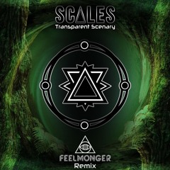 Scales - Transparent Scenery (Feelmonger Remix)