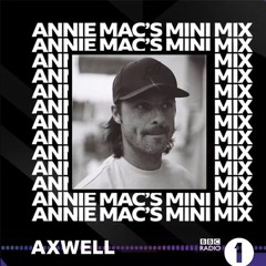 Axwell's 'Back To House' mini mix for Annie Mac at BBC Radio 1