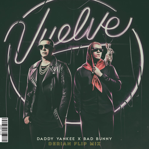 BAD BUNNY, DADDY YANKEE - Vuelve (Derian Flip Mix)