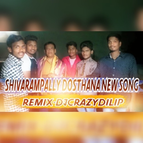Shivarampally Dosthana 2019 New Song (Remix)-DjCrazYDilip