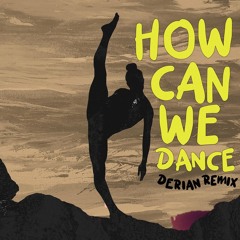 How Can We Dance (Derian Remix) [Etnikka Sounds Exclusive Premier]