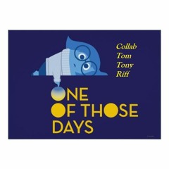 One Of Those Days - Collab - (Tom Adams - Guitar) (Tony Harris - Lyrics)- (Riff Beach - Vocal/Mix)