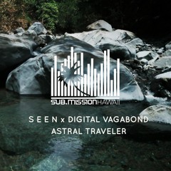 S E E N x DIGITAL VAGABOND - ASTRAL TRAVELING