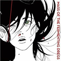 Mass Of The Fermenting Dregs - このスピードの先へ (After this Speed)