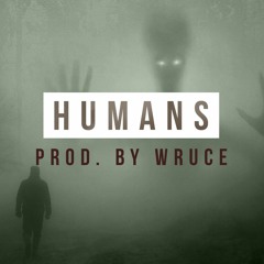 "Humans" - (prod. by Wruce)- Twisted Insane ft King Iso type beat