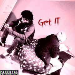 Get IT (Feat. Prophamatic)