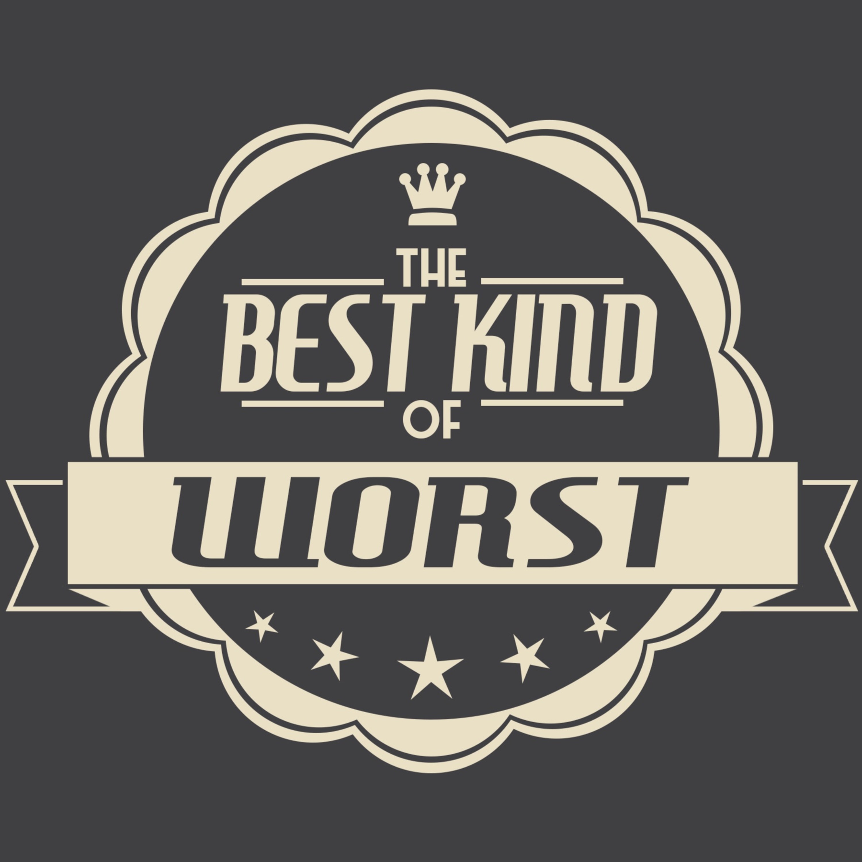 The Best Kind of Worst
