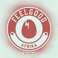 FeelGood - AFRIKA ( Original Mix) DIRTY BIRD PREVIW