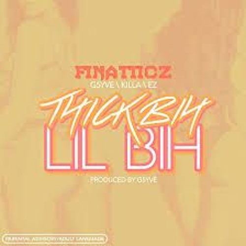 Thick Bih Lil Bih (feat. G5yve, Killa & Ez)