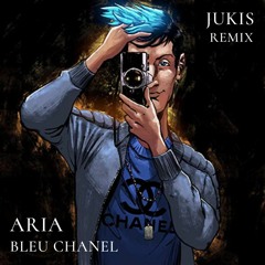 Aria - Bleu Chanel (Jukis Remix)