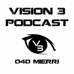 Vision 3 Podcast Series #040 Mierri (UA)