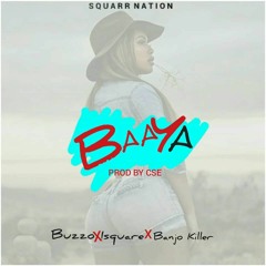 BAAYA by banjo killer x buzzo x isquare
