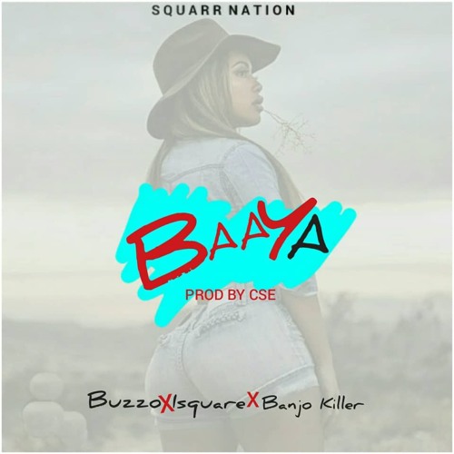 BAAYA by banjo killer x buzzo x isquare