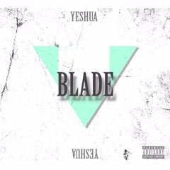 BLADE (prod by og abi)(Album out 2/22/19)