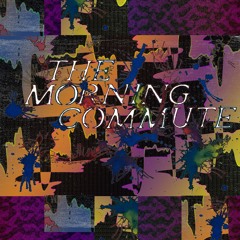 Morning Commute #002