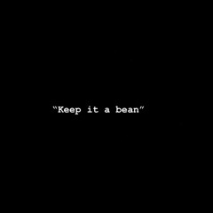 Keep It A Bean