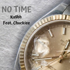 No Time feat. Chuckiee