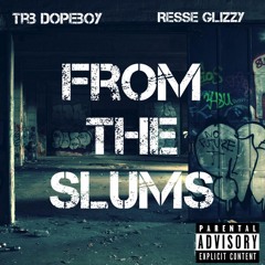 TrbDopeboy x Reese Glizzy - From The Slumz