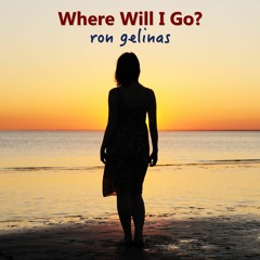 Ron Gelinas - Where Will I Go? [ROYALTY FREE MUSIC]