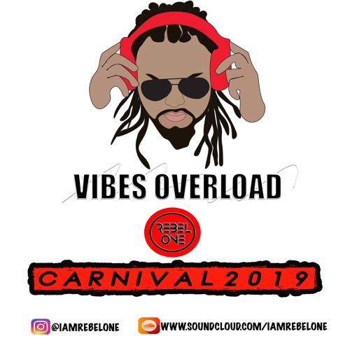 VIBES OVERLOAD 2019 SOCA MIXTAPE - REBEL ONE